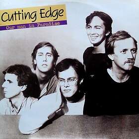 Cutting Edge Our Man In Paradise