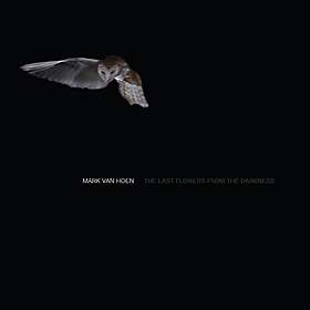 Mark Van Hoen The Last Flowers from the Darkness
