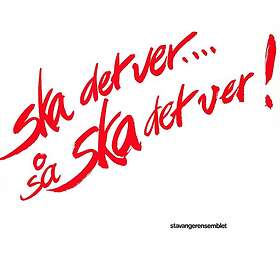 Stavangerensemblet Ska det ver ... så ska det ver!