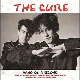 The Cure Hang On A Second: Live at the Paramount Theatre Seattle, Washington October 21, 1984 FM Broadcast