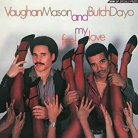 Vaughan Mason & Butch Dayo, Vaughan Mason, Butch Dayo Feel My Love