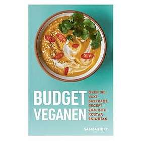 Budgetveganen : Över 100 växtbaserade recept som inte kosta