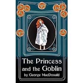 The Princess and the Goblin: Original Unabridged