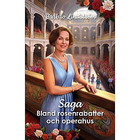Saga Bland rosenrabatter och operahus
