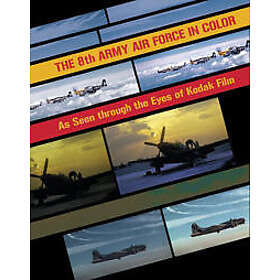 The 8th Army Air Force in Color