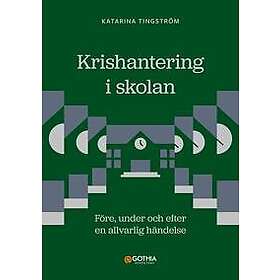 Krishantering i skolan : Före, under och efter en allvarlig händelse