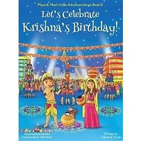 Let's Celebrate Krishna's Birthday! (Maya & Neel's India Adventure Series, Book 12)