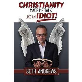 Christianity Made Me Talk Like an Idiot