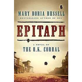 Epitaph: A Novel of the O.K. Corral