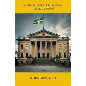 Medborgarrättsrörelsen i Sverige 50 år : En jubileumsskrift