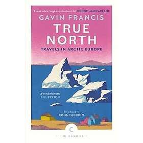 True North: Travels in Arctic Europe