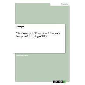 The Concept of Content and Language Integrated Learning (CLIL)