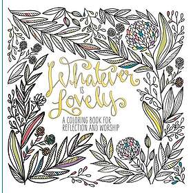 Adult Coloring Book: Whatever is Lovely