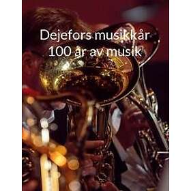 Dejefors musikkår 100 år av musik