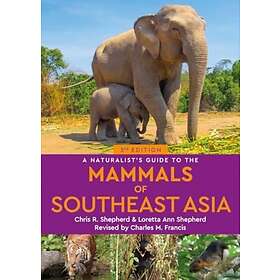 A Naturalist's Guide to the Mammals of Southeast Asia