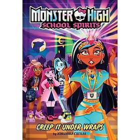 Creep It Under Wraps (Monster High School Spirits #2)