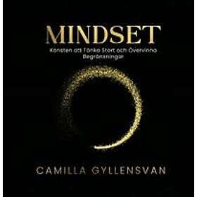 Mindset; konsten att tänka stort och övervinna begränsningar