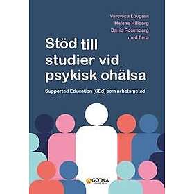 Stöd till studier vid psykisk ohälsa : Supported Education (SEd) som arbetsmetod