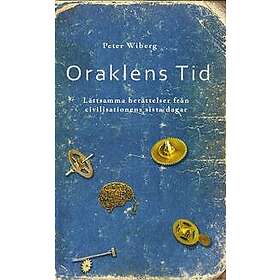 Oraklens tid : Lättsamma berättelser från civilisationens sista dagar