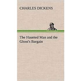 The Haunted Man and the Ghost's Bargain