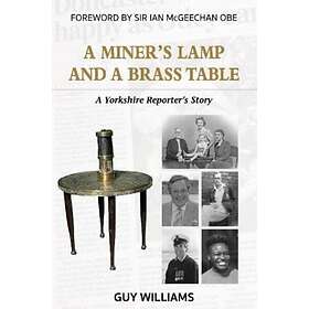 A Miners Lamp and a Brass Table (häftad, eng)