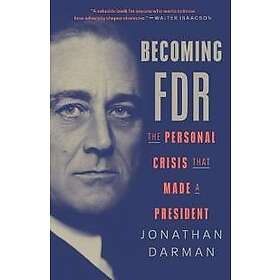 Becoming FDR (häftad, eng)
