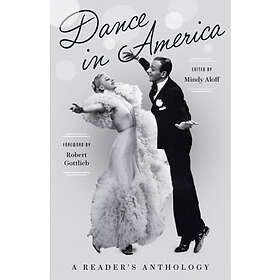 Dance In America: A Reader's Anthology (inbunden, eng)