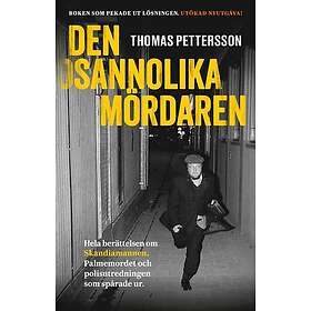 Den osannolika mördaren : hela berättelsen om Skandiamannen, Palmemordet och pol