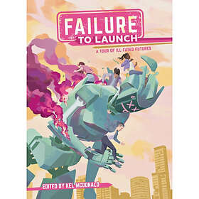 Failure to Launch: A Tour of Ill-Fated Futures (häftad, eng)