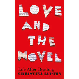 Love and the Novel (inbunden, eng)
