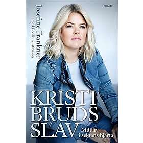 Kristi Bruds slav : mitt liv i sektens hjärta (pocket)