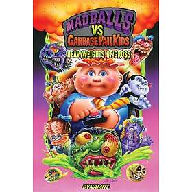 Madballs vs Garbage Pail Kids: Heavyweights of Gross HC (inbunden, eng)