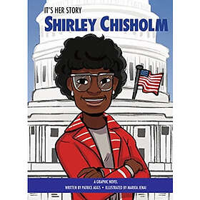 It's Her Story Shirley Chisholm A Graphic Novel (inbunden, eng)