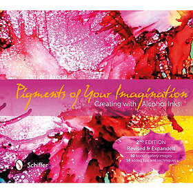 Pigments of your imagination creating with alcohol inks (bok, spiral, eng)