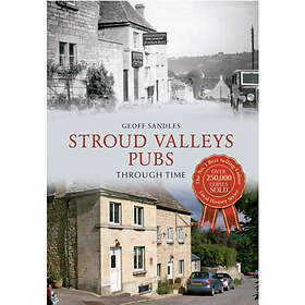 Stroud Valleys Pubs Through Time (häftad, eng)