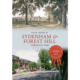 Sydenham and Forest Hill Through Time (häftad, eng)