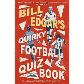 Bill Edgar's Quirky Football Quiz Book (häftad, eng)