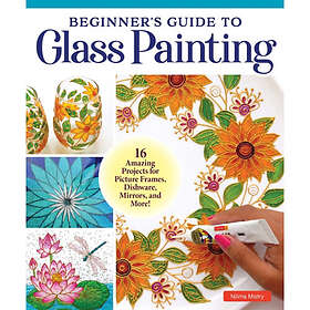 Beginner's Guide to Glass Painting (häftad, eng)