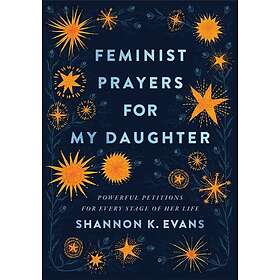 Feminist Prayers for My Daughter – Powerful Petitions for Every Stage of Her Life (häftad, eng)