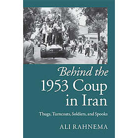 Behind the 1953 Coup in Iran