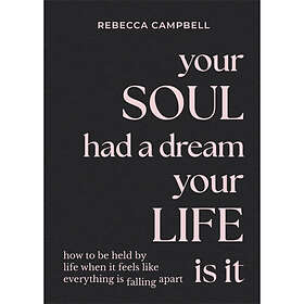 Your Soul Had a Dream, Your Life Is It