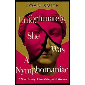 Unfortunately, She was a Nymphomaniac