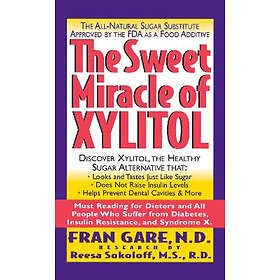 The Sweet Miracle of Xylitol