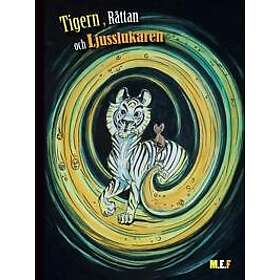 Tiger, Råttan och Ljusslukaren