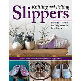 Knitting and Felting Slippers