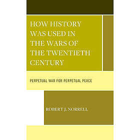 How History Was in the Wars of the Twentieth Century