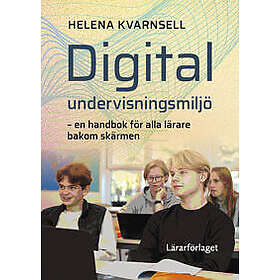 Digital undervisningsmiljö en handbok för alla lärare bakom skärmen