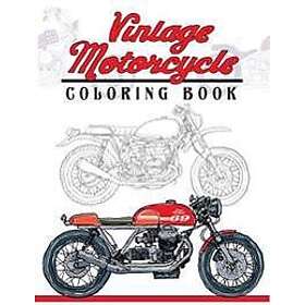 Vintage Motorcycle Coloring Book: Motorcycles Design to Color and Quote for Biker Coloring