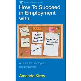 How to Succeed in Employment with Specific Learning Difficulties (häftad, eng)