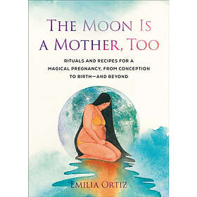 The Moon is a Mother, Too (häftad, eng)